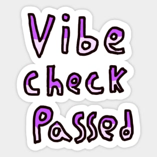 Vibe Check Passed - Purple Sticker